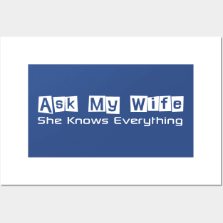 Mens Ask My Wife She Knows Everything Funny Cute Husband Posters and Art